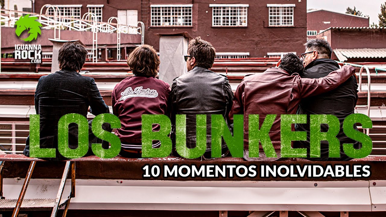 🎸🎶  LOS BUNKERS 10 Momentos Inolvidables | IGUANNAROCK.COM