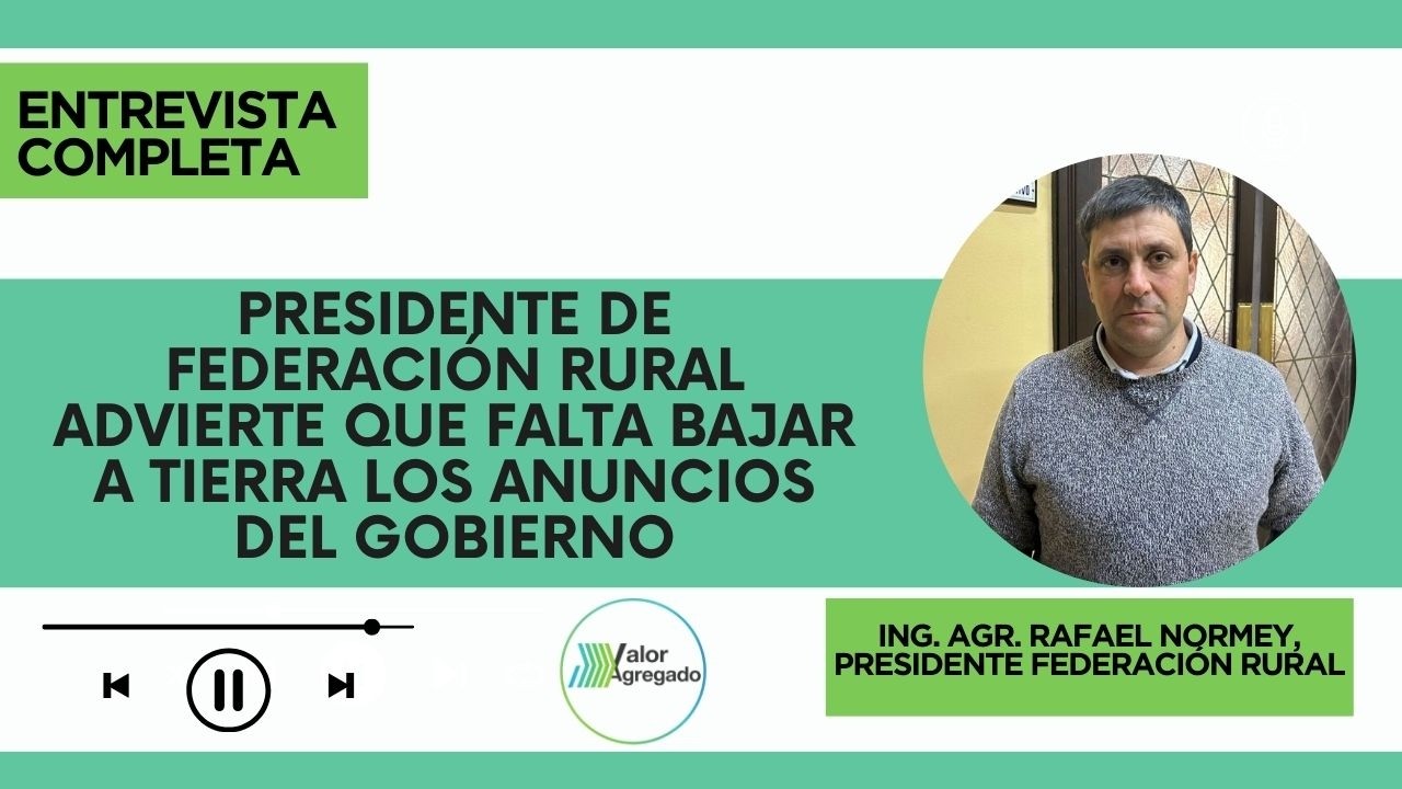 Presidente de Federación Rural advierte que falta bajar a tierra los anuncios del gobierno