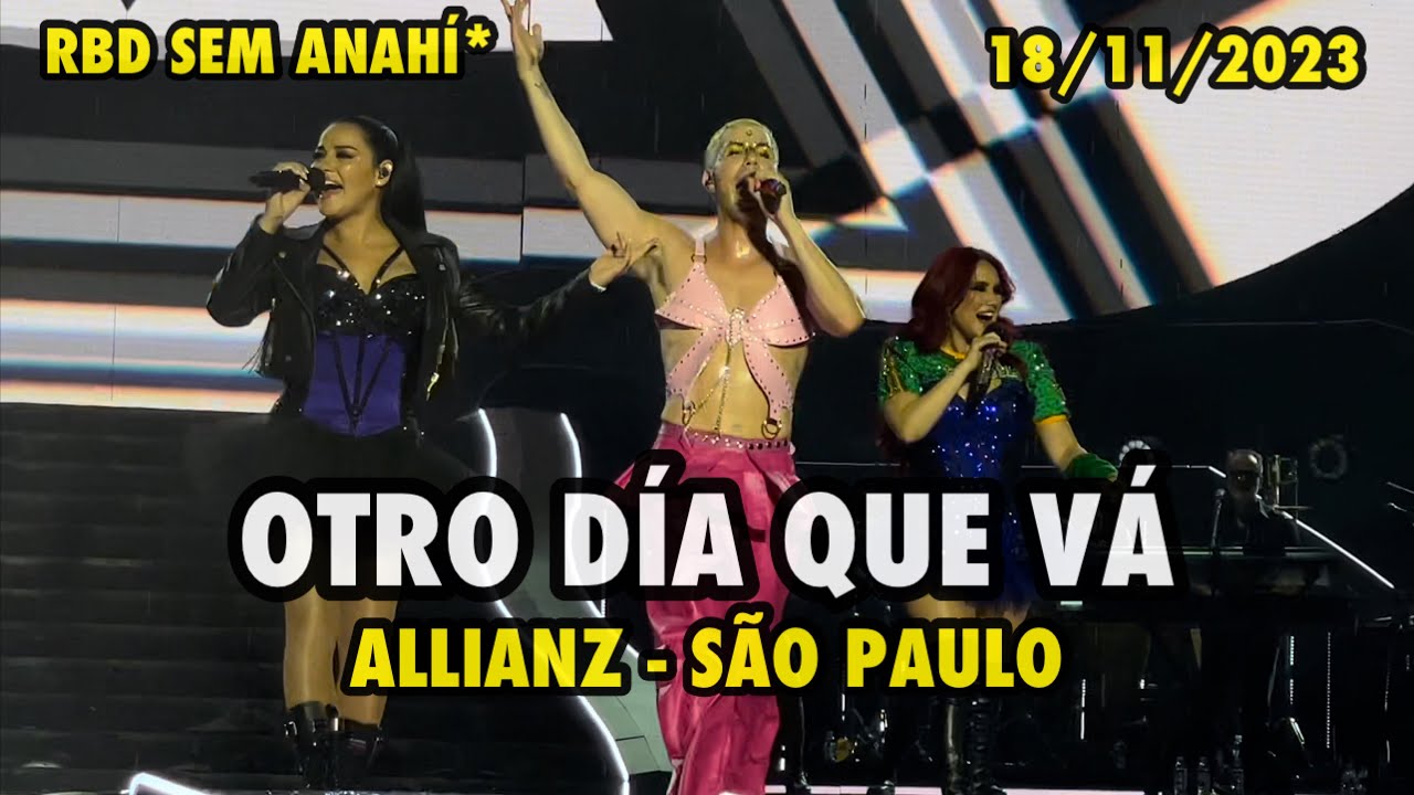 OTRO DÍA QUE VA - RBD SEM ANAHÍ LIVE IN ALLIANZ -  SÃO PAULO (18/11/2023)