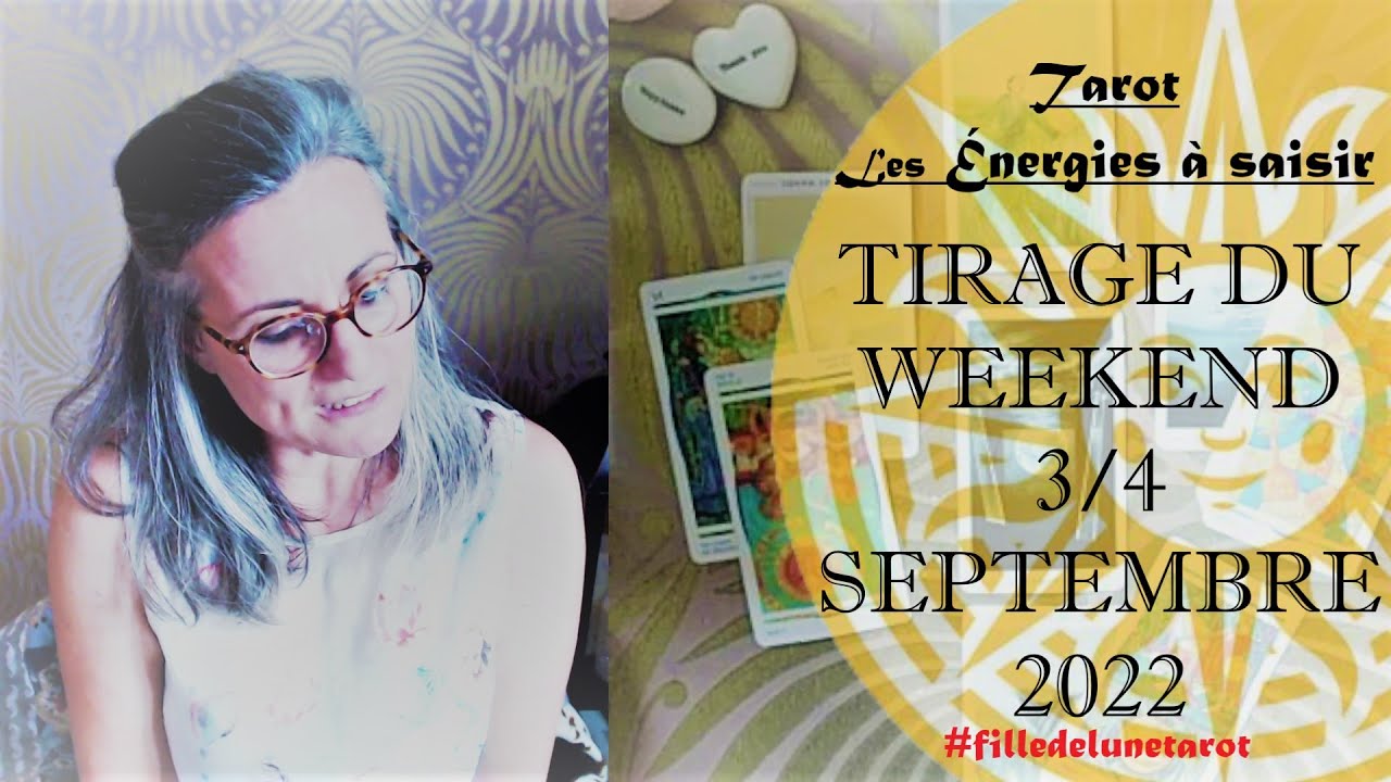 TIRAGE DU WEEKEND 3/4 SEPTEMBRE 2022 #filledelunetarot #guidance2022  #tarot