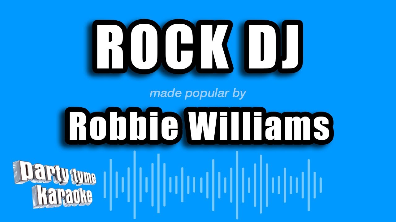 Robbie Williams - Rock DJ (Karaoke Version)