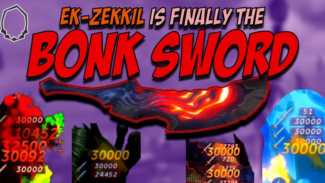 Ek-ZekKil Update - FINALLY the BONK SWORD!!! Testing & Thoughts