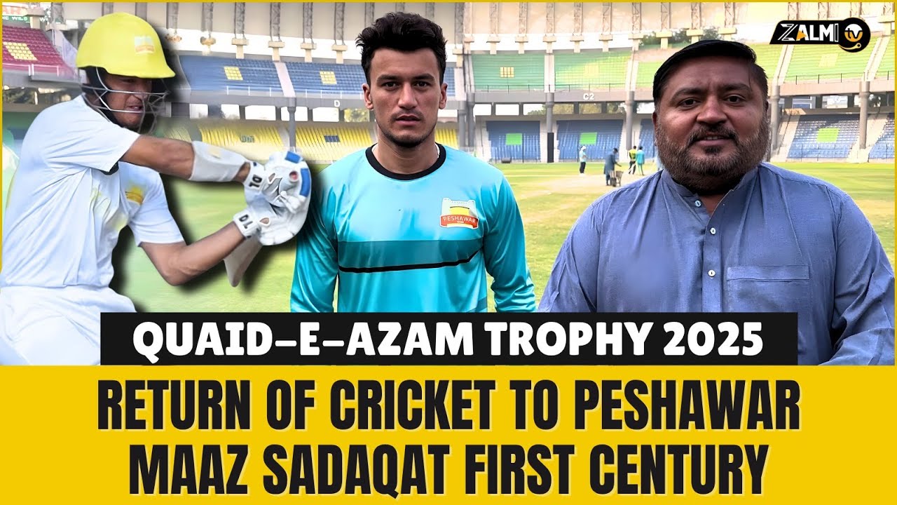 Return of Cricket to Peshawar | Maaz Sadaqat First Century | Quaid-e-Azam Trophy | Zalmi TV