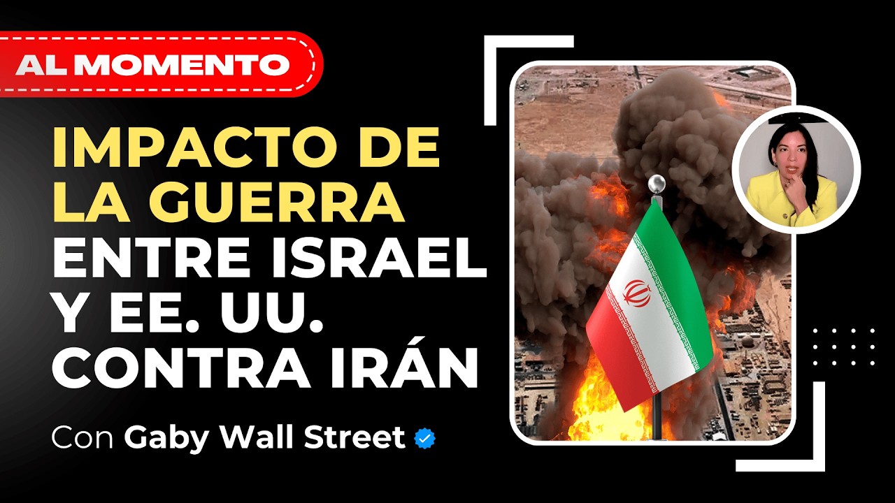 Guerra de Estados Unidos e Israel contra Irán: Impacto en la Bolsa | Gaby Wall Street