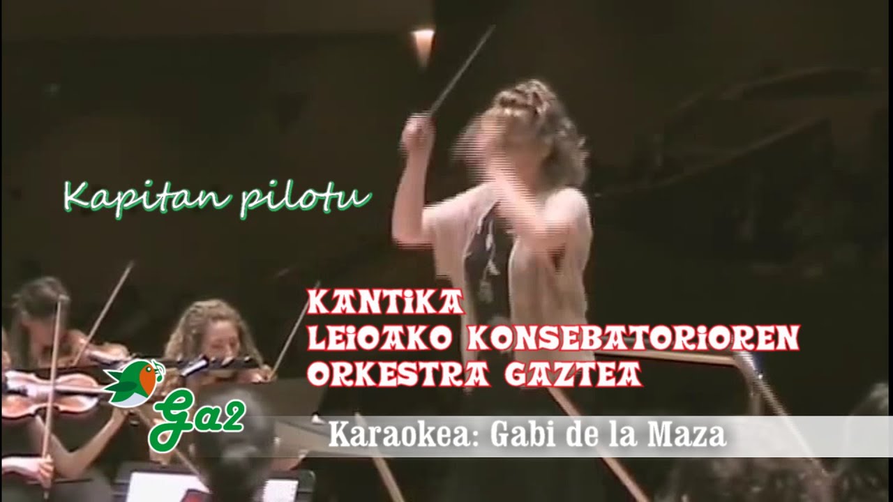 Ni naiz kapitan pilotu (Kantika-Leioako konsebatorioren Orkestra Gaztea)