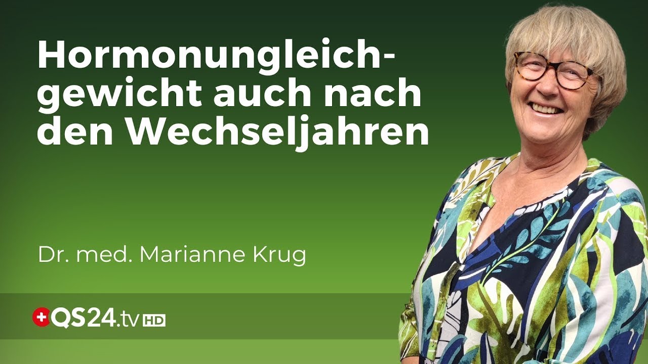 Der Irrglaube nach den Wechseljahren: «Ich bin ja durch» | Marianne Krug | Naturmedizin | QS24