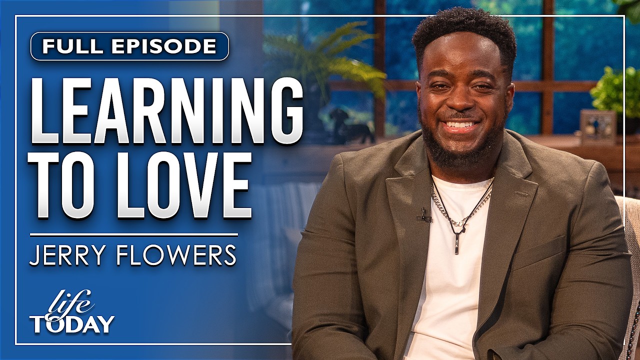 Jerry Flowers: Learning To Love (LIFE Today)