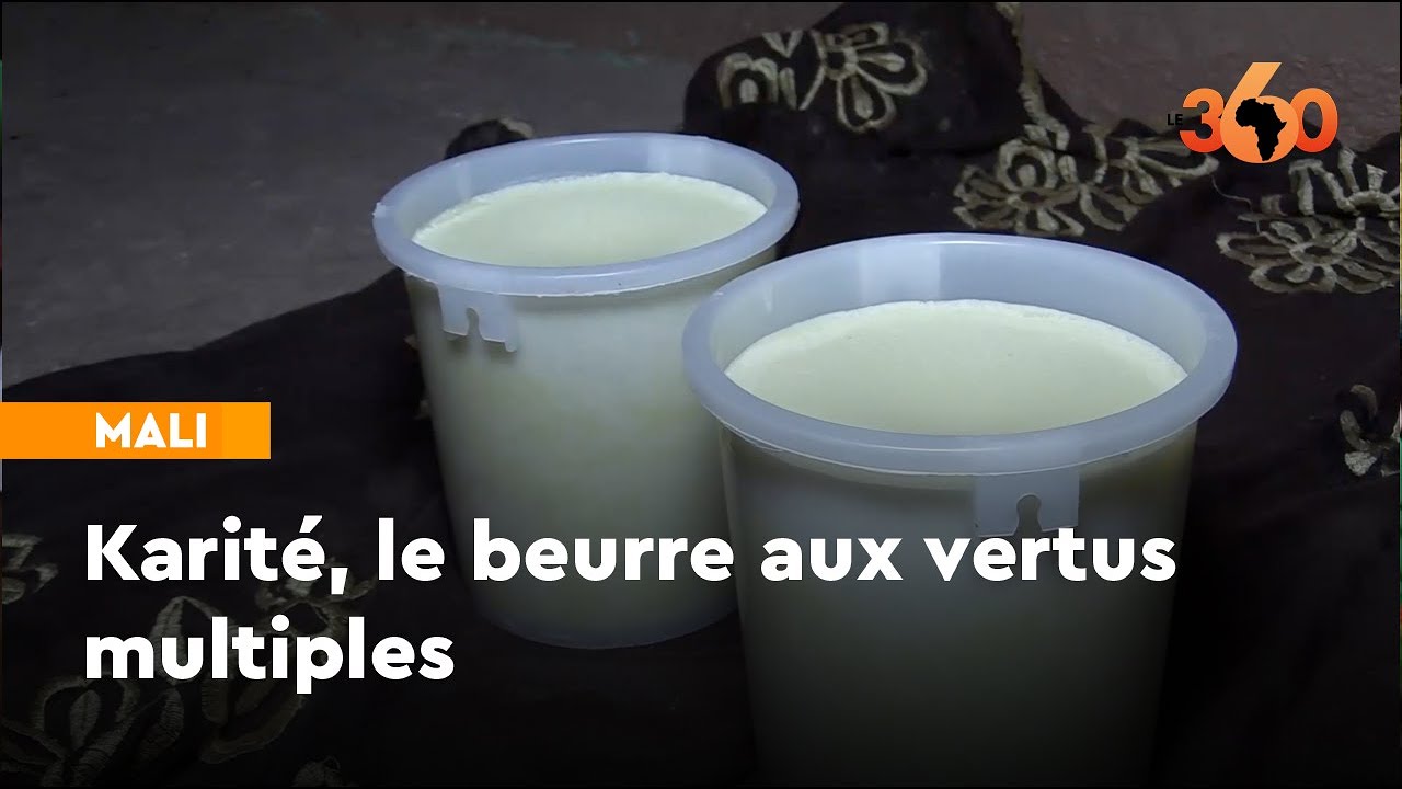 Karité, beurre aux vertus multiples et de première importance pour l’économie malienne