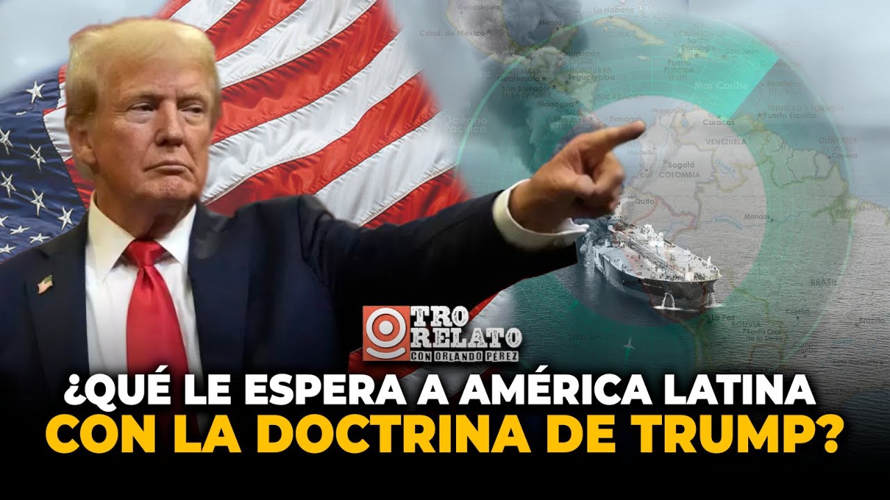 🔴#EnVivo l Otro Relato: &iquest;Qu&eacute; le espera a Am&eacute;rica Latina con la nueva doctrina de Trump?