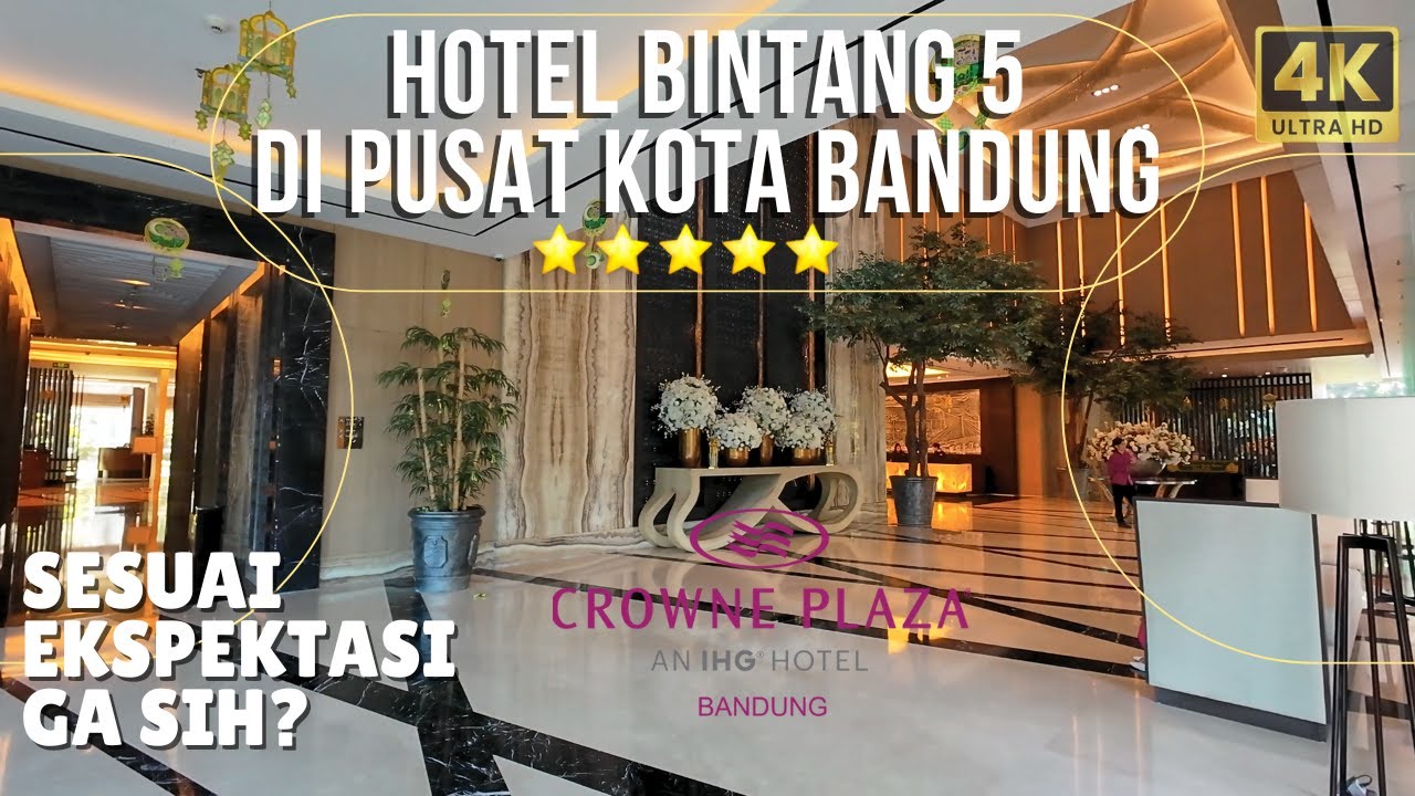 CROWNE PLAZA BANDUNG, HOTEL BINTANG 5, SARAPANNYA JUARA!!!