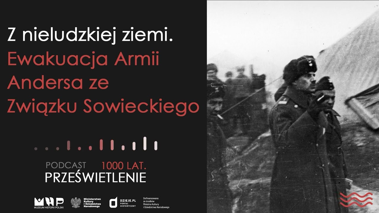 Z nieludzkiej ziemi. Ewakuacja Armii Andersa ze Związku Sowieckiego. Zaprasza Łukasz Starowieyski