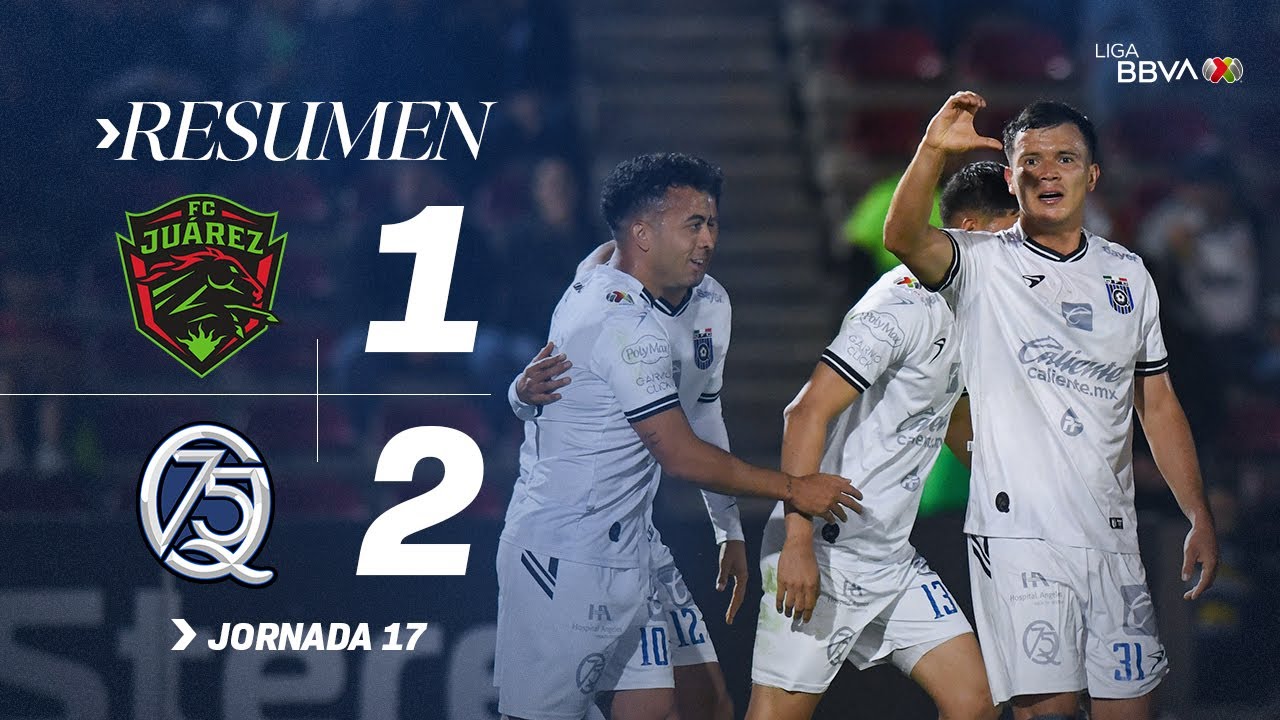 JU&Aacute;REZ 1-2 QUER&Eacute;TARO J17 | Los Gallos cantan en la Frontera y sue&ntilde;an con Fase Final | Apertura 2025