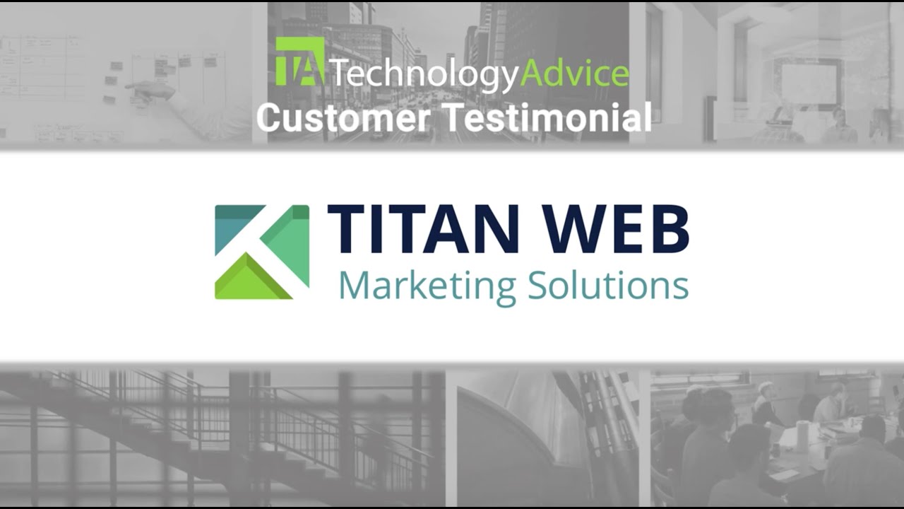 TechnologyAdvice Customer Testimonial: Titan Web Marketing