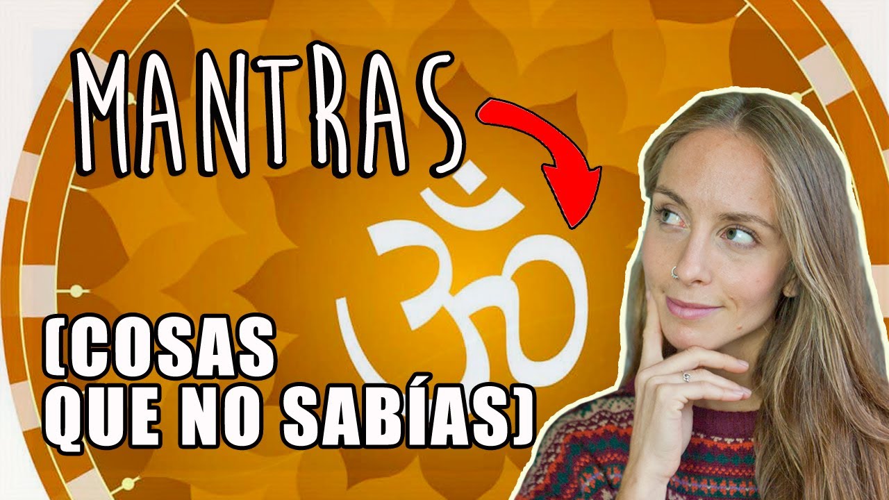 Qué es un MANTRA y de dónde viene 🎵ESTOS MANTRAS TE GUSTARÁN!