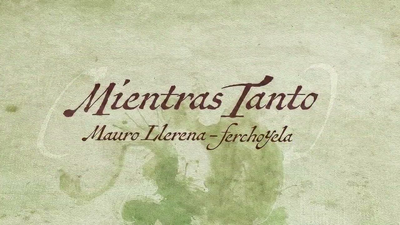 Mauro Llerena & Ferchoyela - Mientras Tanto (visualizer)