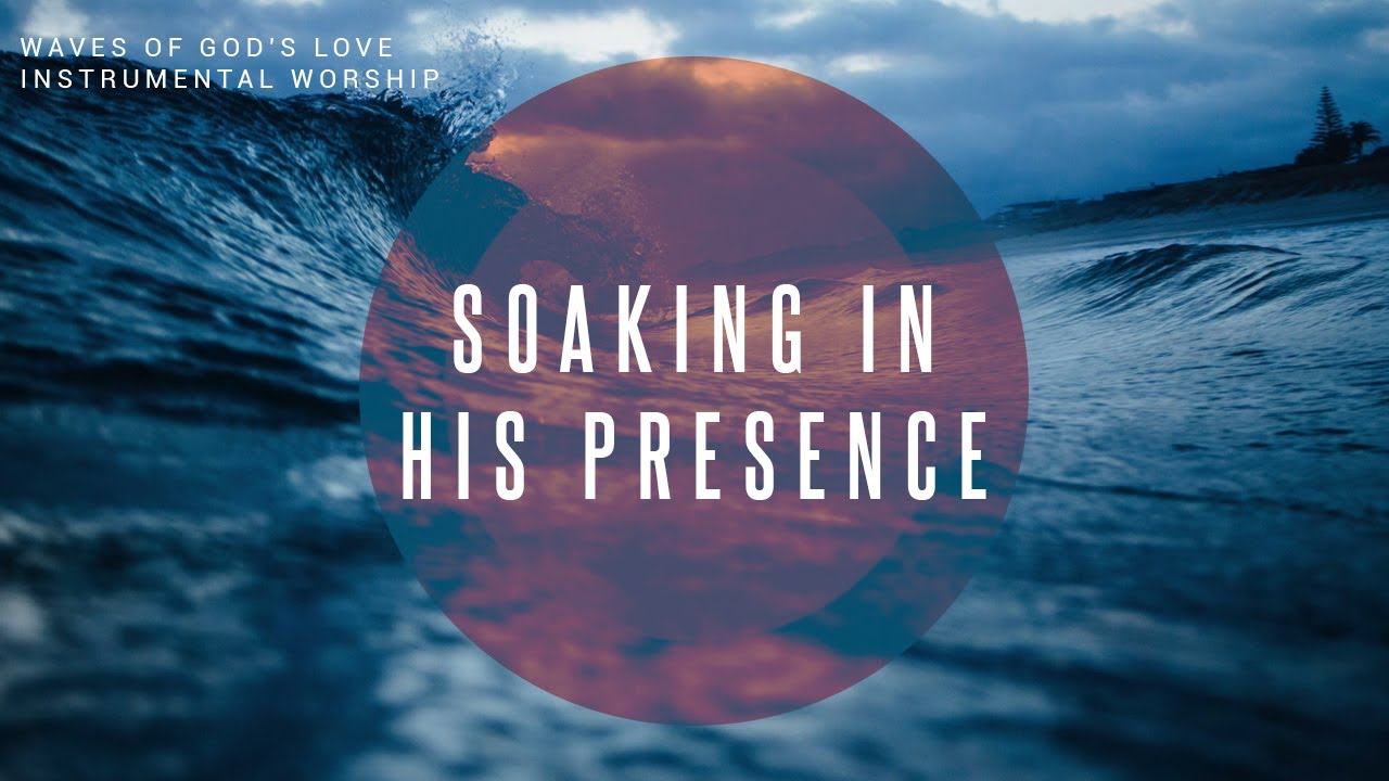 Waves of God's Love | Instrumental Worship | Soaking in His Presence