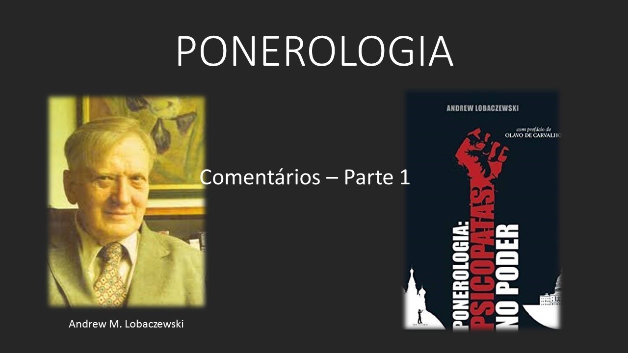 Ponerologia - Coment&aacute;rios - Parte 1 [Cap. I a IV]