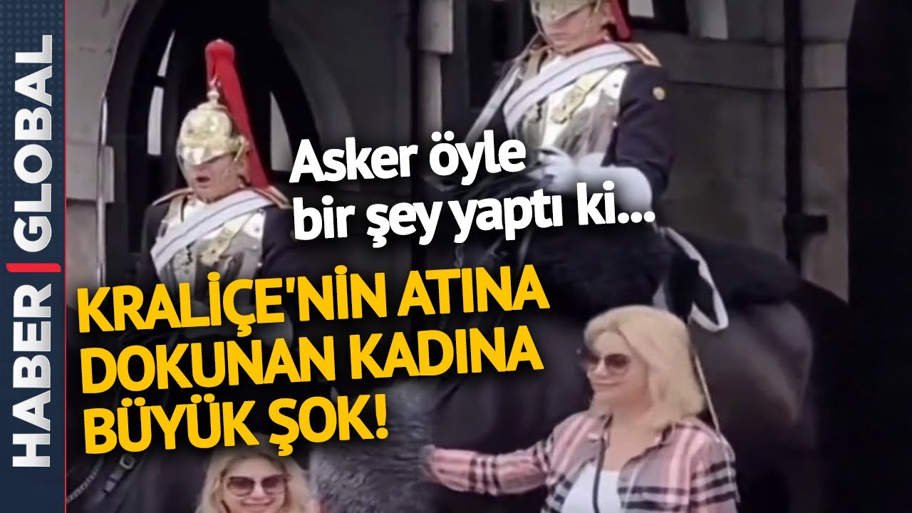 İngiltere'de Turist Kadın Büyük Şok Yaşadı! Kraliçe'nin Atına Dokundu Asker Böyle Tepki Gösterdi
