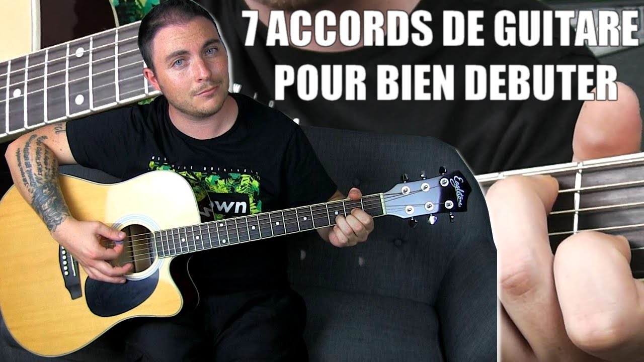 7 ACCORDS DE BASE pour bien DÉBUTER à LA GUITARE
