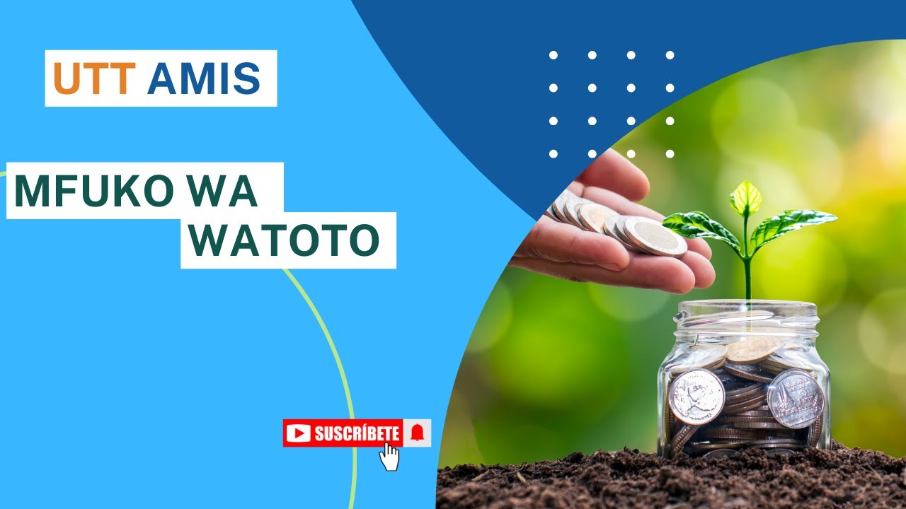 MFUKO WA WATOTO (WATOTO FUND)