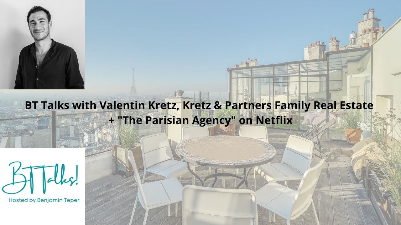BT Talks E58 with Valentin KRETZ | Kretz & Partners Family Real Estate 🇫🇷