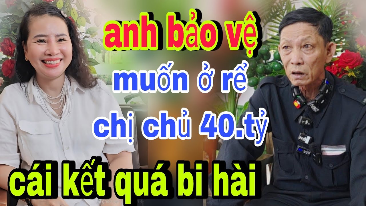 Chú Bảo Vệ Xin Ở Rể Chủ Quán Ăn 40.Tỷ Thu Nhập 80.Triệu Cái Kết Bật Ngữa - kết nối yêu thương
