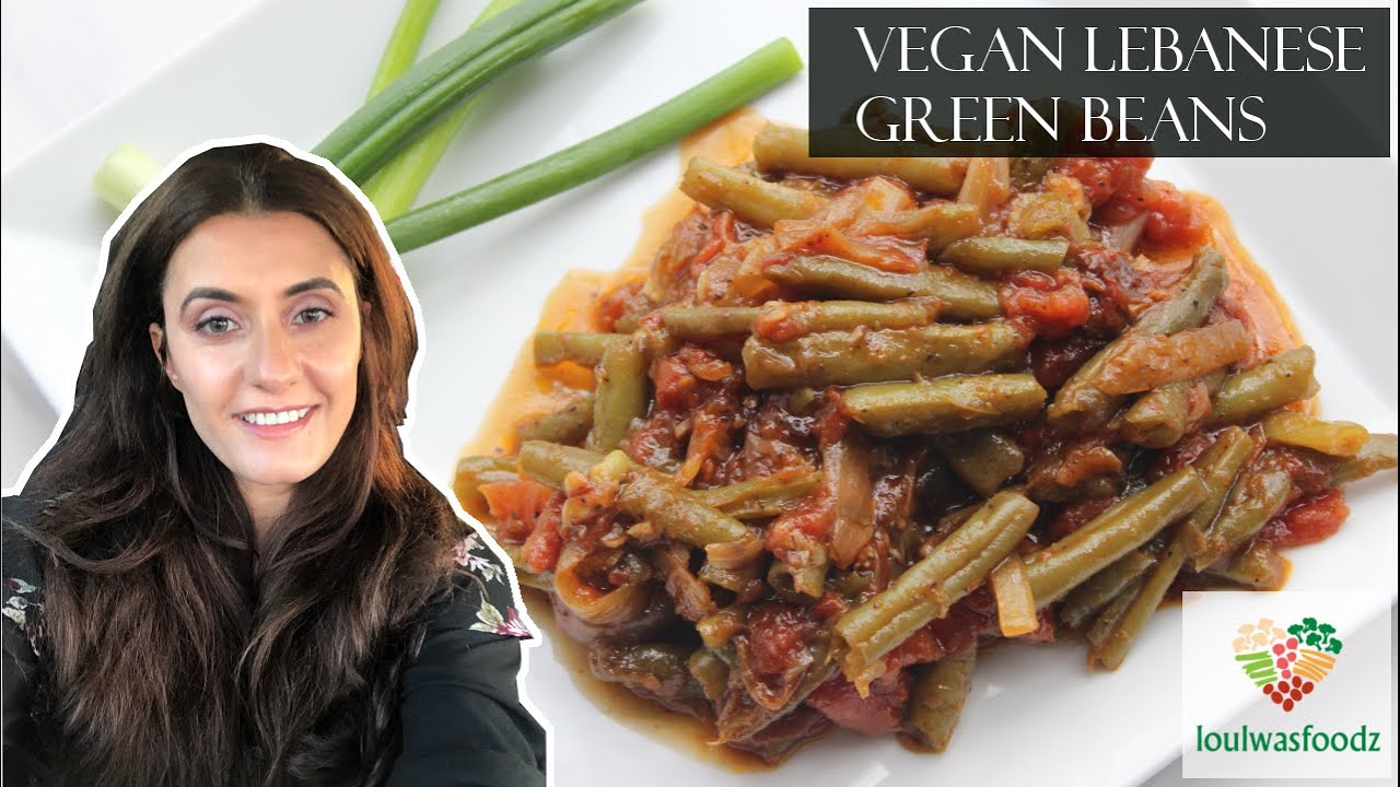 How to make Vegan Green Beans - Lebanese Style Recipe - Loulwasfoodz