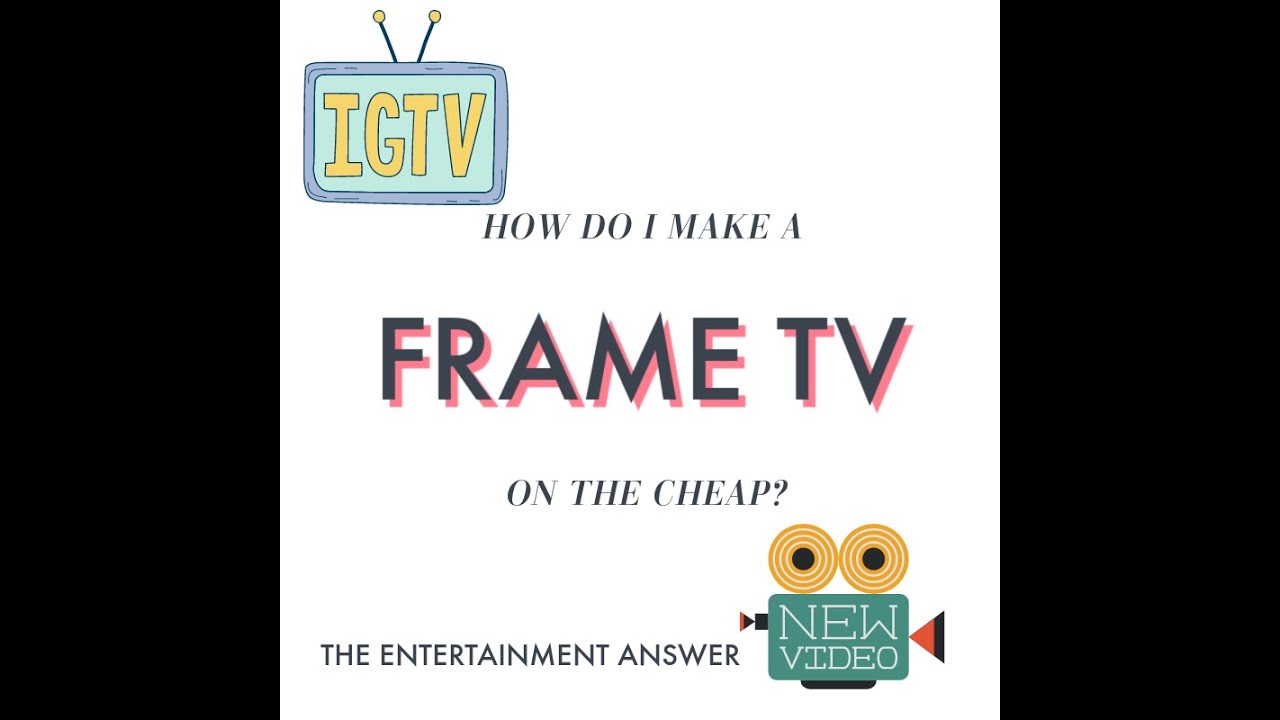 Build an inexpensive DIY Frame TV