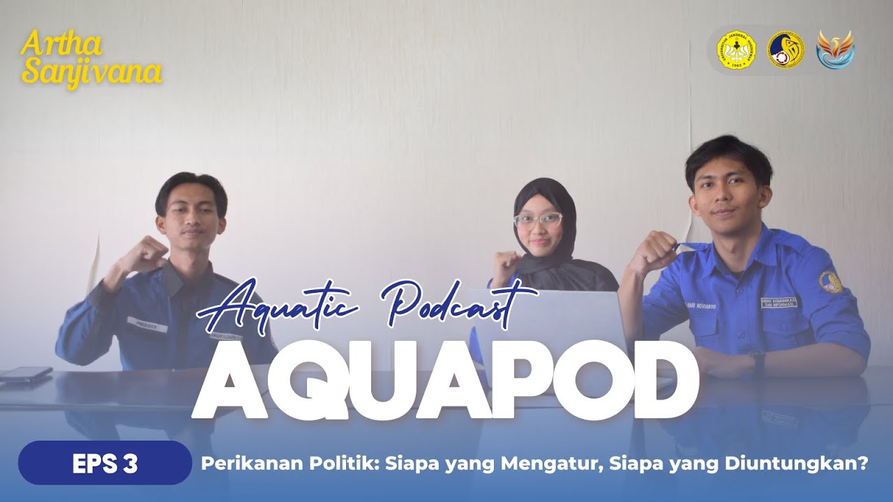 AQUAPOD EPS 3 : Perikanan Politik: Siapa yang Mengatur, Siapa yang Diuntungkan?