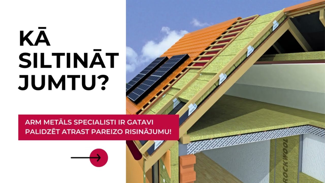 KĀ SILTINĀT JUMTU?