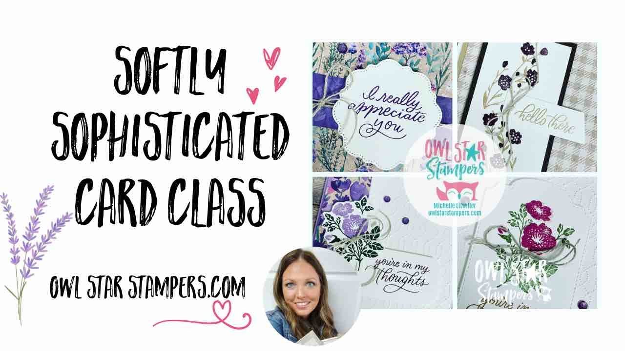 Making Four Cards with the Stampin’ Up! Softly Sophisticated Bundle | Free Online Card Class