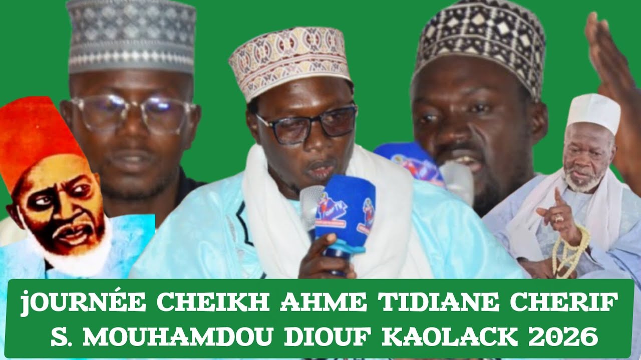 jOURNÉE CHEIKH AHME TIDIANE CHERIF S. MOUHAMDOU DIOUF KAOLACK 2026 Avec S OMAR DIOp 