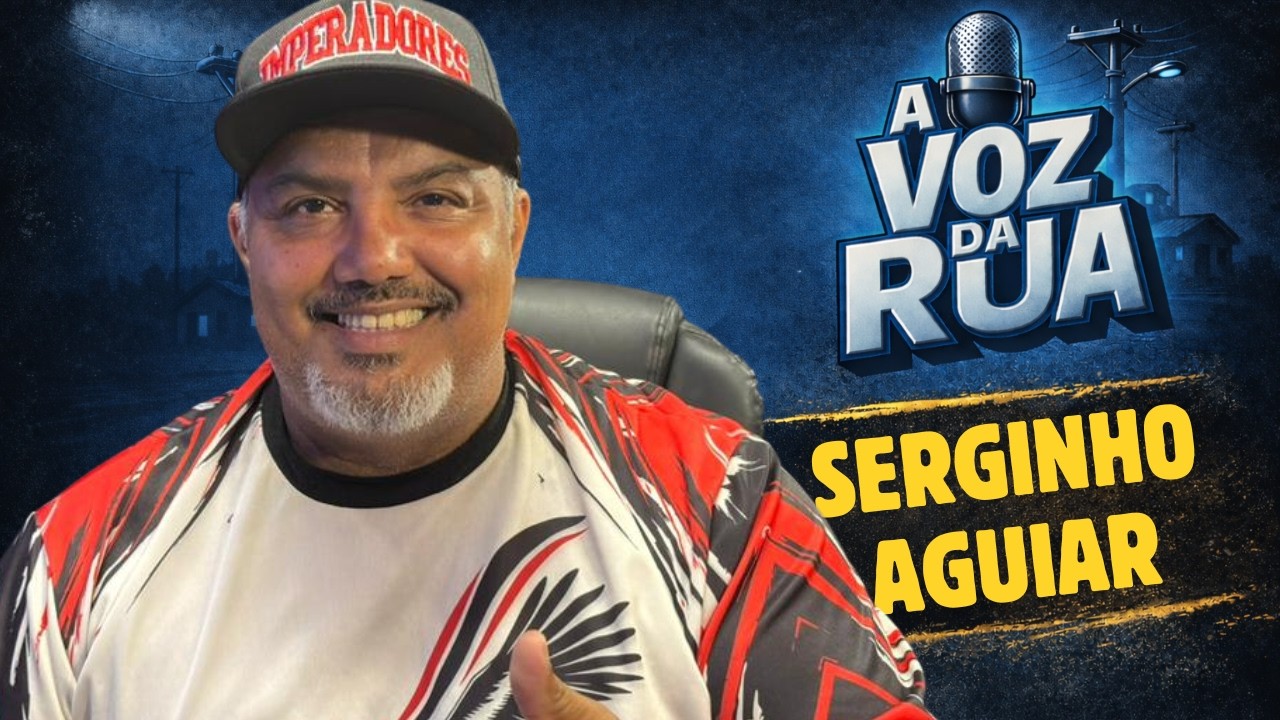 Serginho Águiar - A voz da rua #044