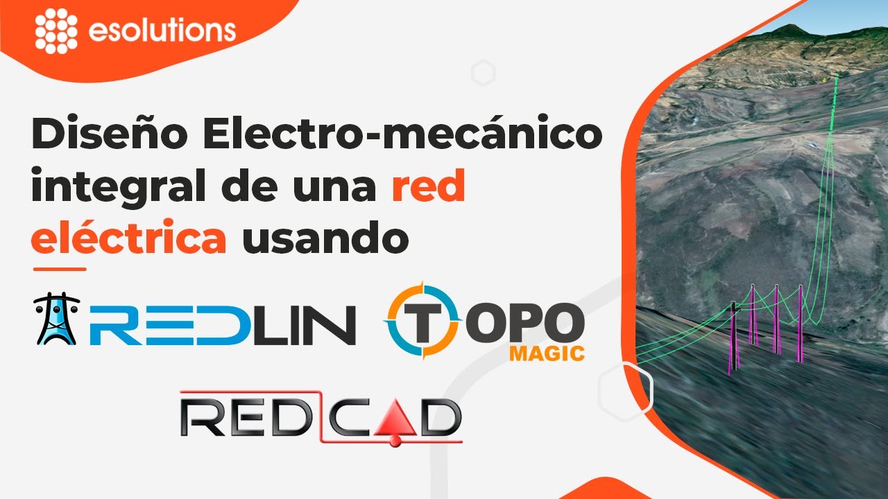 Taller: Diseño electro-mecánico integral de una red eléctrica usando REDCAD, REDLIN y TOPOMAGIC