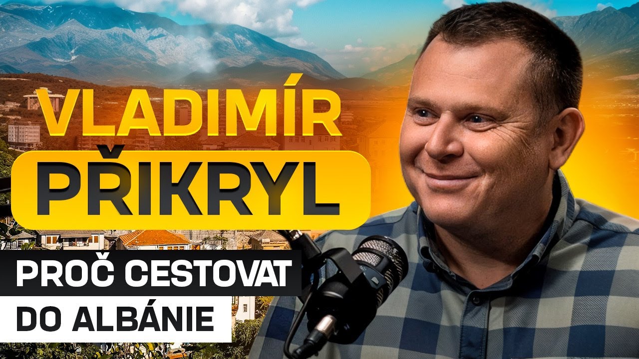 Vladimír Přikryl: jak se cestuje a podniká v Albánii?