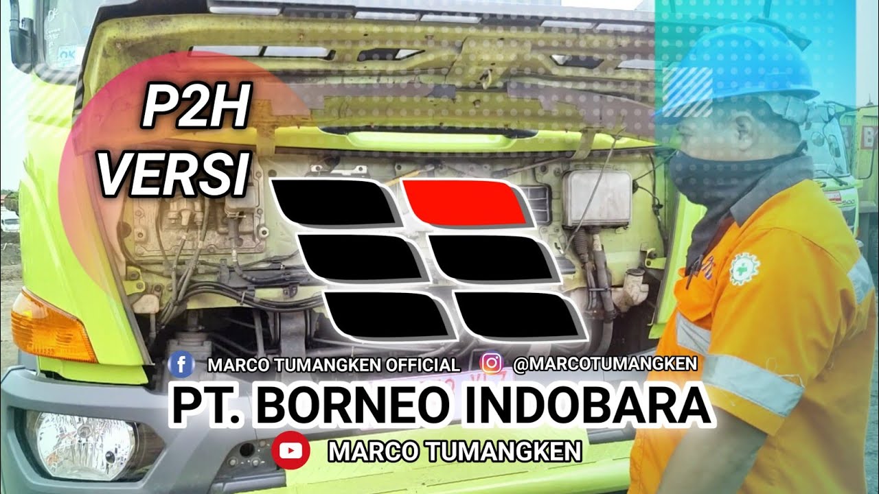 Pemeriksaan & Pemeliharaan Harian (P2H) Versi PT. BIB