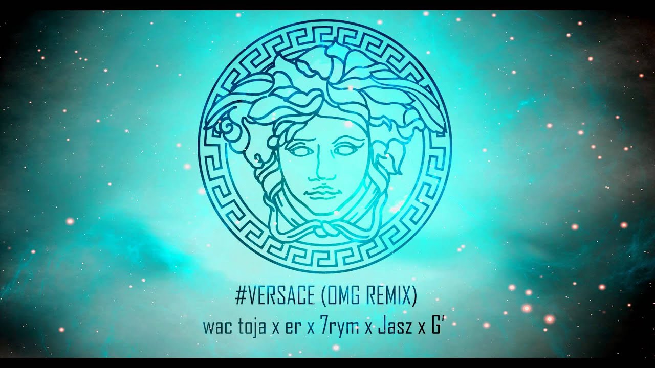 WAC TOJA x 10RASIAK x 7RYM x IAN x GEGE BADBOI - VERSACE (ONIJA MUSIC GROUP REMIX)
