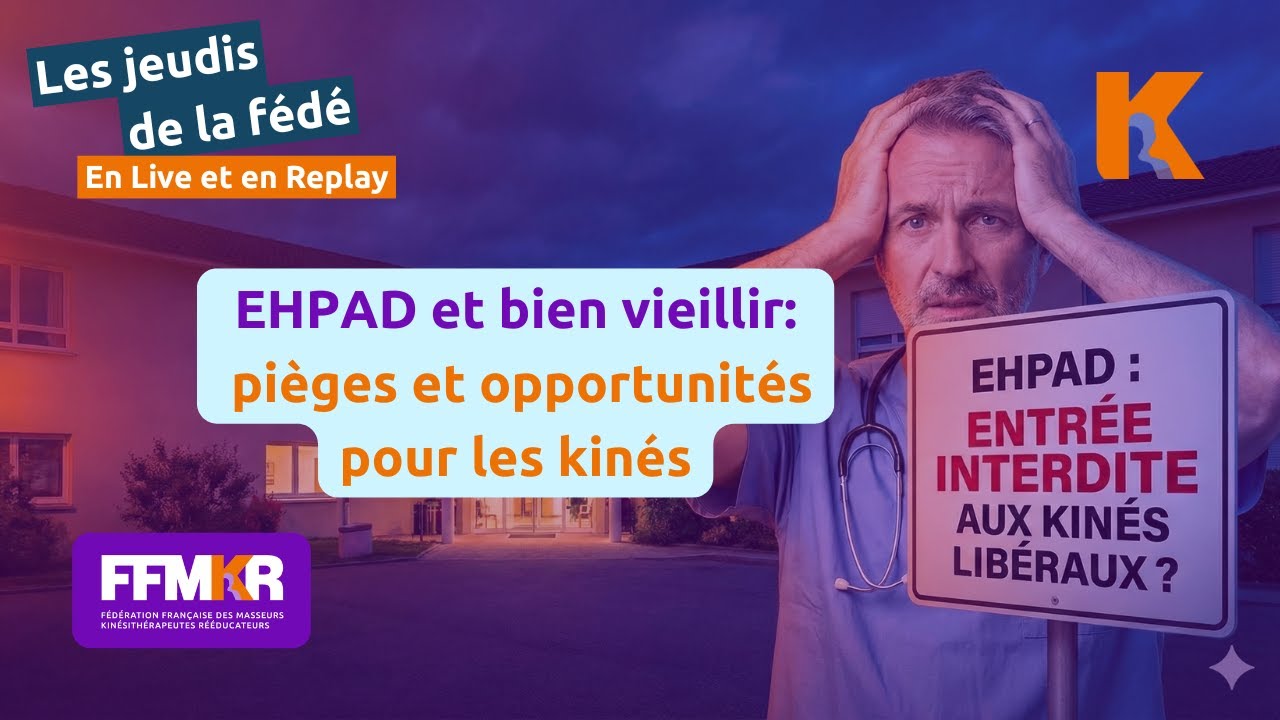 EHPAD et bien vieillir: pièges et opportunités pour les kinés
