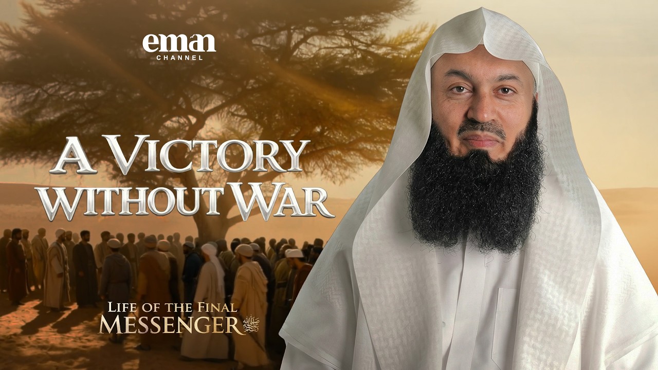 The Treaty of Hudaybiyyah | Life of the Final Messenger ﷺ | Ep.23 | Mufti Menk | Ramadan Series