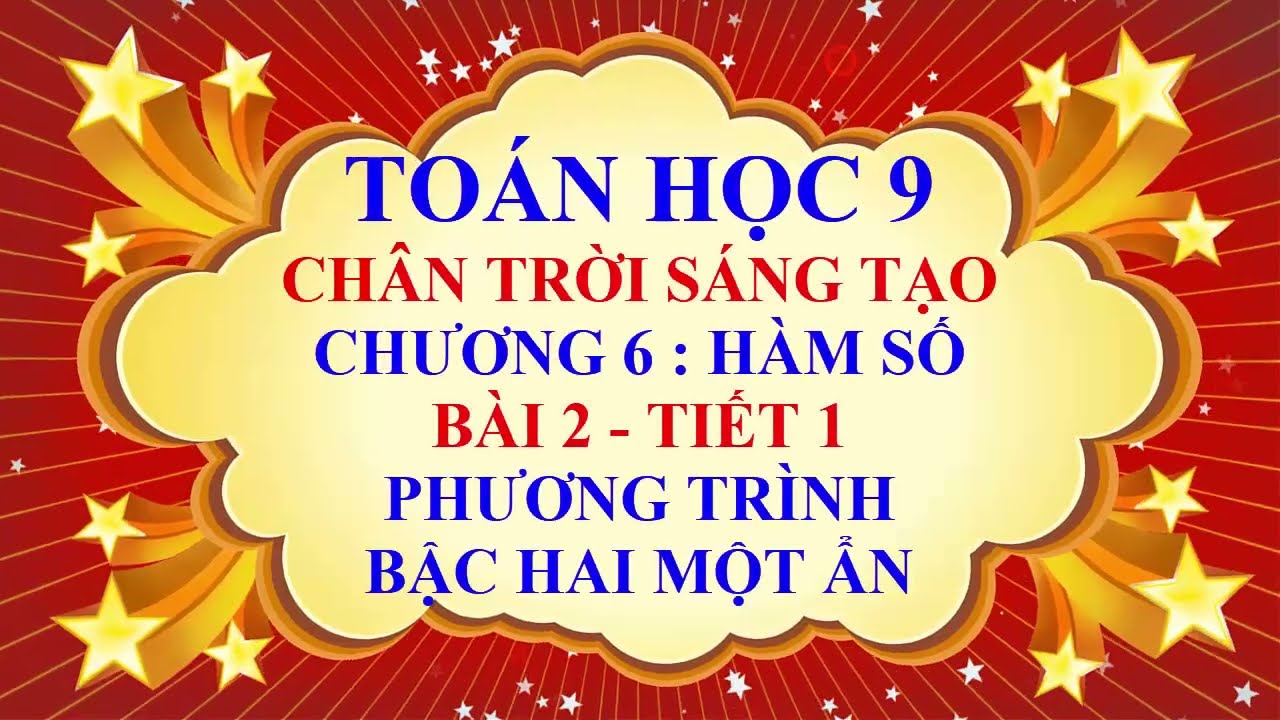 Toán học lớp 9 - Chân trời sáng tạo - Chương 6 - Bài 2 - Phương trình bậc hai một ẩn - Tiết 1