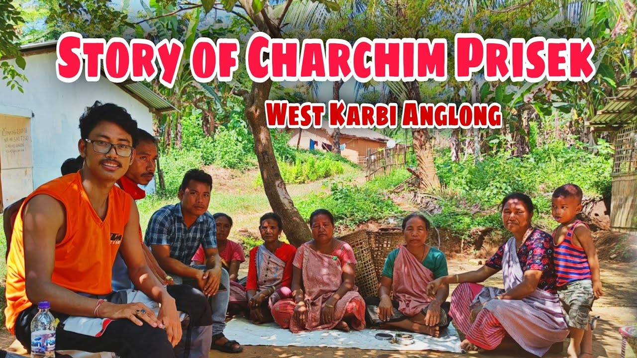 Story Of Charchim Prisek Kisung Kepho 😭West Karbi Anglong