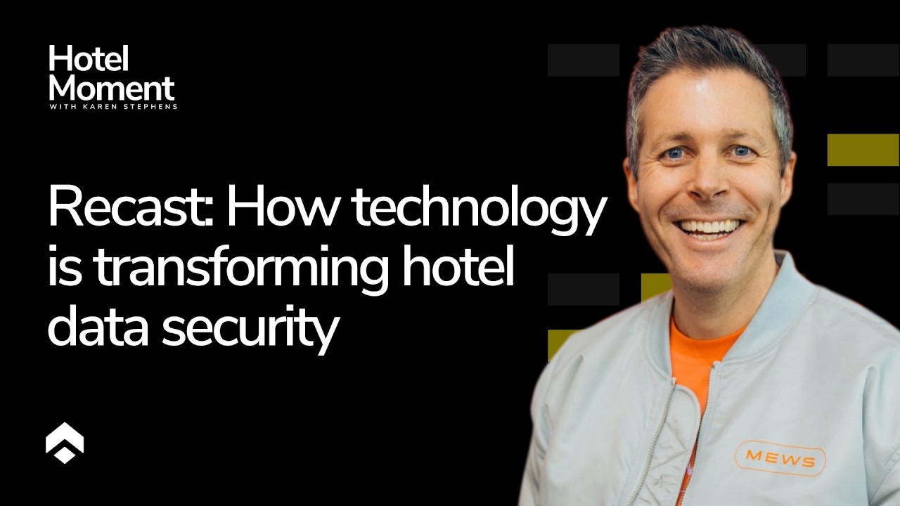 Recast: How technology is transforming hotel data security