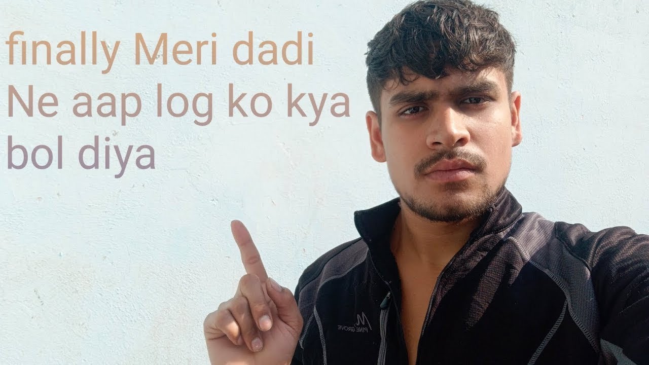 Finally Meri dadi Ne aap log ko kiya bol diya  