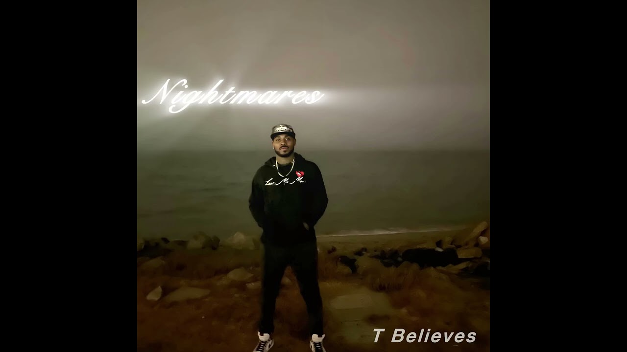 “Nightmares” by T Believes 