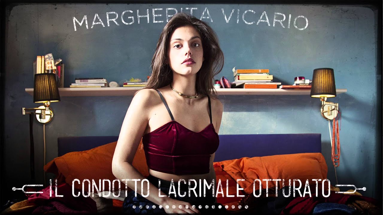 Margherita Vicario - Il condotto lacrimale otturato