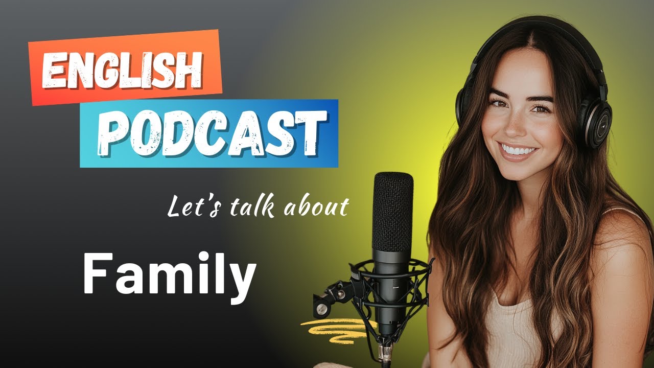 Learn English with Podcast Conversation [🎧Episode 1:Family |Beginner Level | #englishpodcast