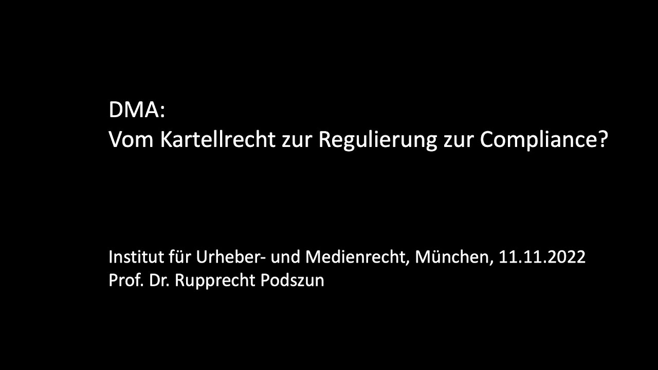 Prof. Dr. Rupprecht Podszun: Digital Markets Act: Vom Kartellrecht zur Regulierung zur Compliance?