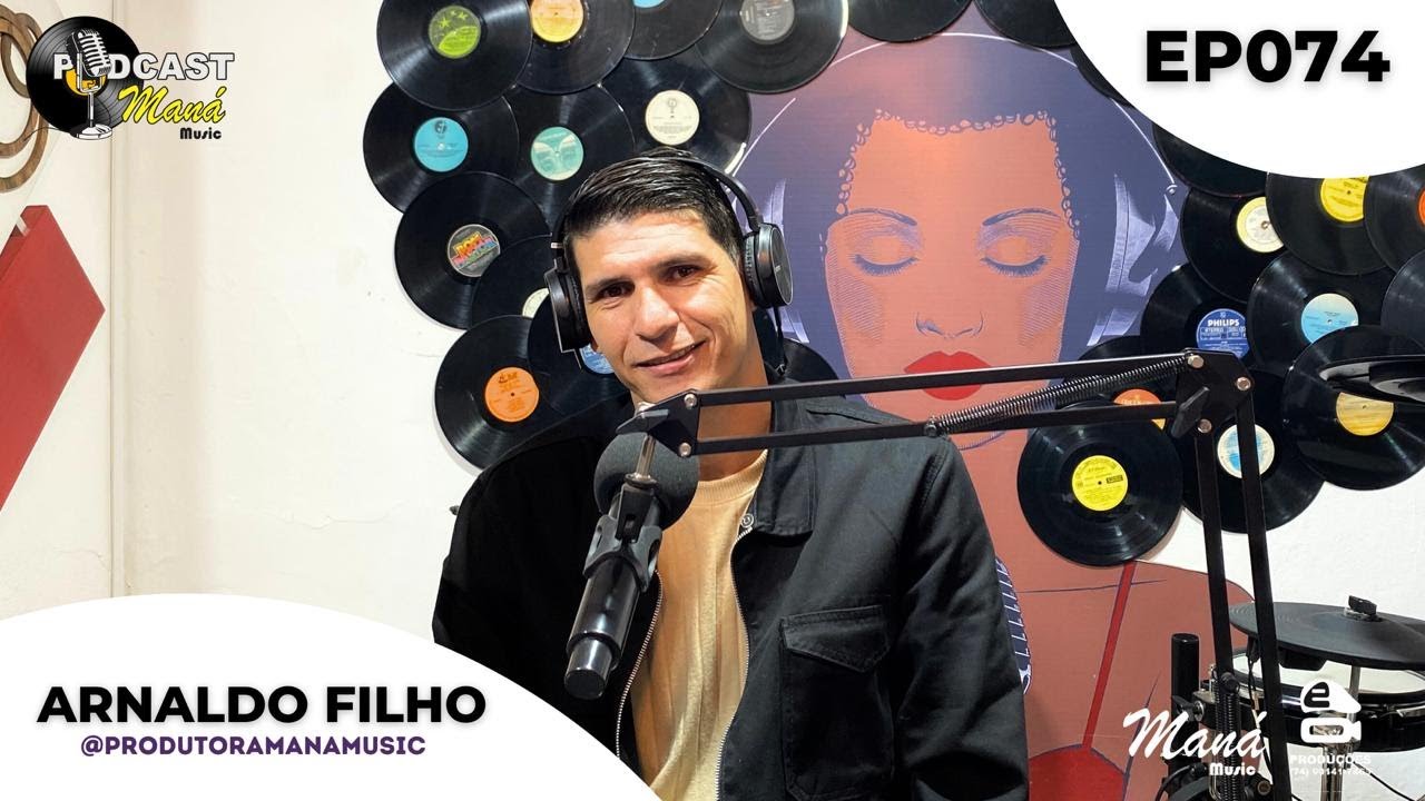 PODCAST Maná Music Ep.074 ARNALDO FILHO