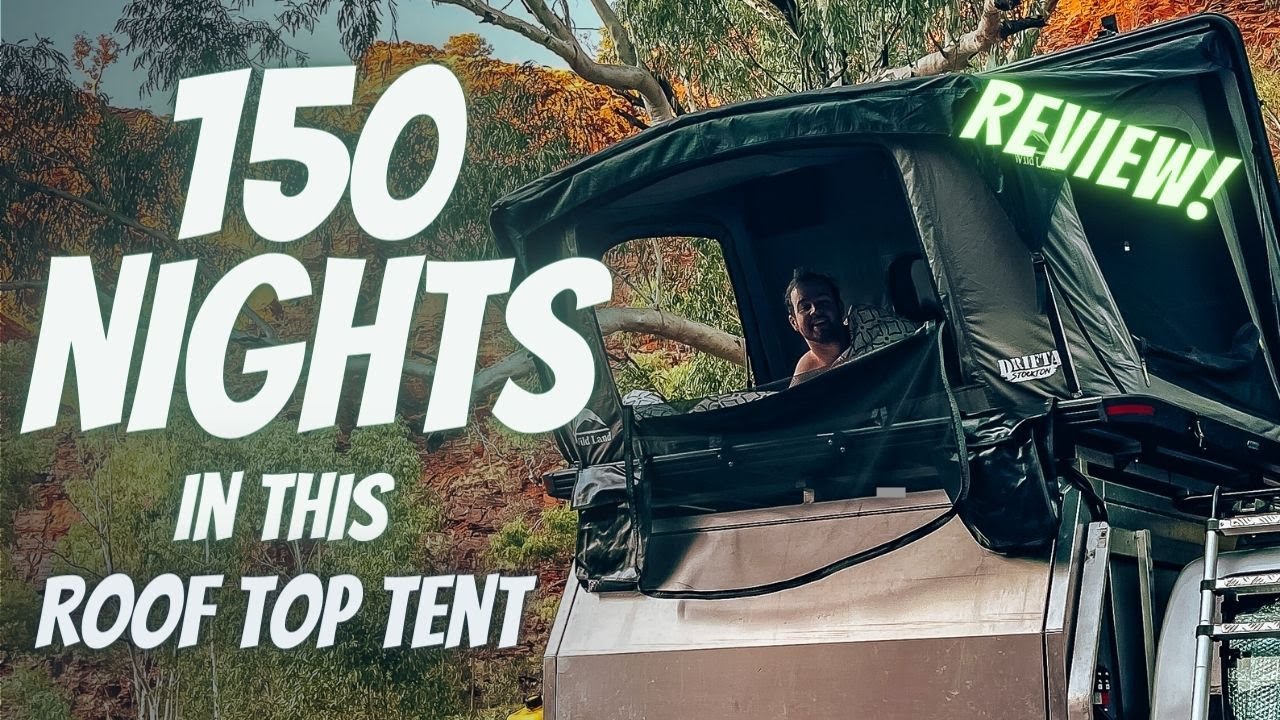 WE SPEND 150 NIGHTS IN OUR ROOF TOP TENT - THE ULTIMATE TEST!