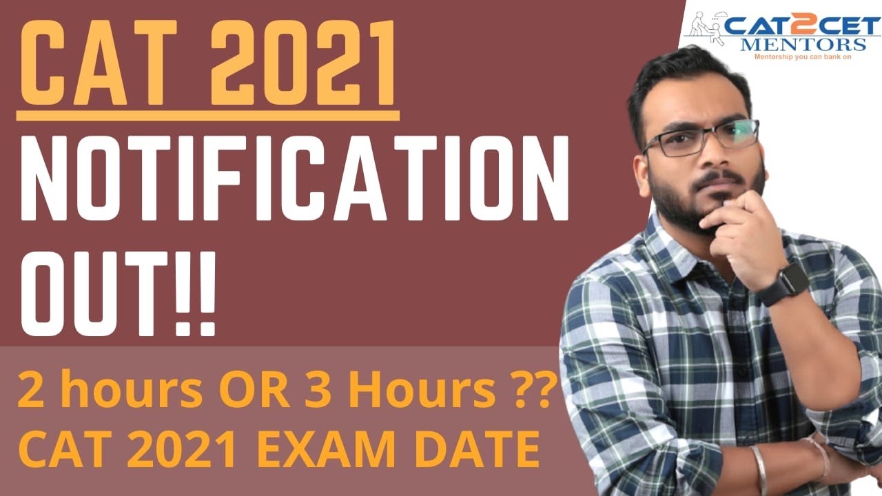 CAT 2021 NOTIFICATION OUT..!! 2 hours OR 3 Hours ?? CAT 2021 EXAM DATE | Leaked Notification